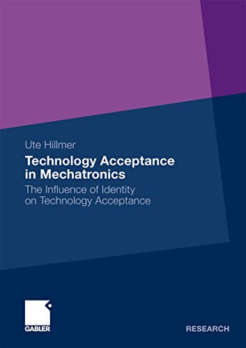 Technology Acceptance in Mechatronics: The Influence of Identity on Technology Acceptance von Gabler Verlag